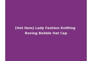 [Hot Item] Lady Fashion Knitting Roving Bobble Hat Cap