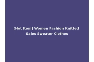 [Hot Item] Women Fashion Knitted Sales Sweater Clothes