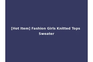 [Hot Item] Fashion Girls Knitted Tops Sweater