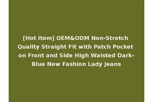 [Hot Item] OEM&ODM Non-Stretch Quality Straight Fit with Patch Pocket on Front and Side High Waisted Dark-Blue New Fashion Lady Jeans