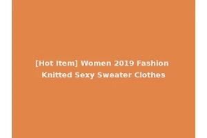 [Hot Item] Women 2019 Fashion Knitted Sexy Sweater Clothes