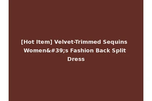 [Hot Item] Velvet-Trimmed Sequins Women's Fashion Back Split Dress