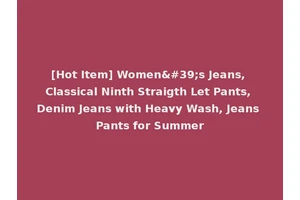 [Hot Item] Women's Jeans, Classical Ninth Straigth Let Pants, Denim Jeans with Heavy Wash, Jeans Pants for Summer