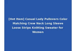 [Hot Item] Casual Lady Pullovers Color Matching Crew Neck Long Sleeve Loose Stripe Knitting Sweater for Women