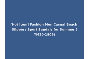 [Hot Item] Fashion Men Casual Beach Slippers Sport Sandals for Summer (YM20-1809)