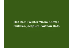 [Hot Item] Winter Warm Knitted Children Jacqaurd Cartoon Hats