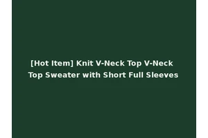 [Hot Item] Knit V-Neck Top V-Neck Top Sweater with Short Full Sleeves