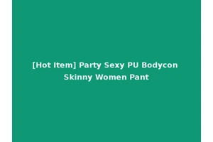 [Hot Item] Party Sexy PU Bodycon Skinny Women Pant