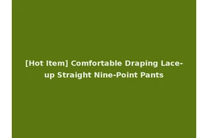 [Hot Item] Comfortable Draping Lace-up Straight Nine-Point Pants