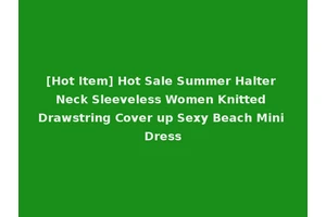 [Hot Item] Hot Sale Summer Halter Neck Sleeveless Women Knitted Drawstring Cover up Sexy Beach Mini Dress