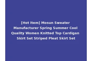[Hot Item] Mosun Sweater Manufacturer Spring Summer Cool Quality Women Knitted Top Cardigan Skirt Set Striped Pleat Skirt Set