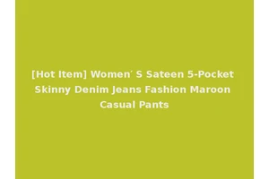 [Hot Item] Women′ S Sateen 5-Pocket Skinny Denim Jeans Fashion Maroon Casual Pants