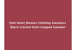 [Hot Item] Women Clothing Sweaters Black Crochet Knit Cropped Sweater