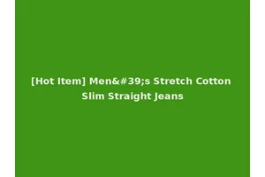 [Hot Item] Men's Stretch Cotton Slim Straight Jeans