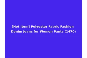 [Hot Item] Polyester Fabric Fashion Denim Jeans for Women Pants (1470)
