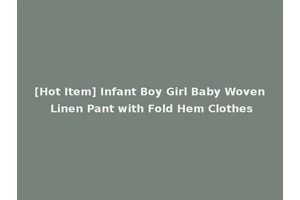 [Hot Item] Infant Boy Girl Baby Woven Linen Pant with Fold Hem Clothes