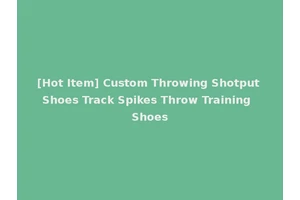 [Hot Item] Custom Throwing Shotput Shoes Track Spikes Throw Training Shoes