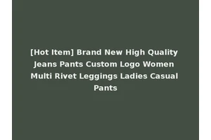 [Hot Item] Brand New High Quality Jeans Pants Custom Logo Women Multi Rivet Leggings Ladies Casual Pants