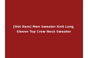 [Hot Item] Men Sweater Knit Long Sleeve Top Crew Neck Sweater
