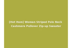 [Hot Item] Women Striped Polo Neck Cashmere Pullover Zip-up Sweater