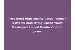 [Hot Item] High Quality Casual Women Bottoms Drawstring Elastic Waist Destroyed Ripped Denim Vibrant Jeans