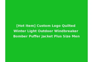 [Hot Item] Custom Logo Quilted Winter Light Outdoor Windbreaker Bomber Puffer Jacket Plus Size Men