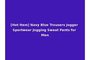 [Hot Item] Navy Blue Trousers Jogger Sportwear Jogging Sweat Pants for Men