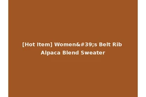 [Hot Item] Women's Belt Rib Alpaca Blend Sweater