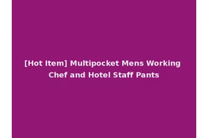 [Hot Item] Multipocket Mens Working Chef and Hotel Staff Pants