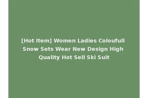 [Hot Item] Women Ladies Coloufull Snow Sets Wear New Design High Quality Hot Sell Ski Suit