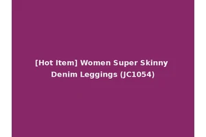 [Hot Item] Women Super Skinny Denim Leggings (JC1054)