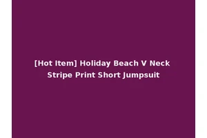 [Hot Item] Holiday Beach V Neck Stripe Print Short Jumpsuit