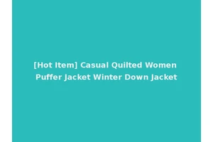 [Hot Item] Casual Quilted Women Puffer Jacket Winter Down Jacket