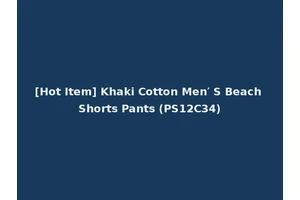 [Hot Item] Khaki Cotton Men′ S Beach Shorts Pants (PS12C34)