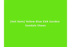 [Hot Item] Yellow Blue EVA Garden Sandals Shoes