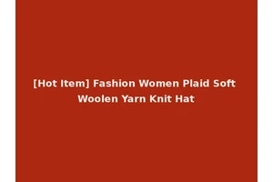 [Hot Item] Fashion Women Plaid Soft Woolen Yarn Knit Hat