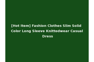 [Hot Item] Fashion Clothes Slim Solid Color Long Sleeve Knittedwear Casual Dress