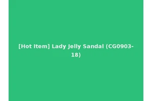 [Hot Item] Lady Jelly Sandal (CG0903-18)