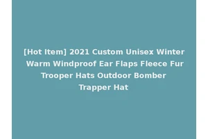 [Hot Item] 2021 Custom Unisex Winter Warm Windproof Ear Flaps Fleece Fur Trooper Hats Outdoor Bomber Trapper Hat