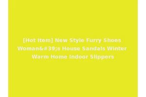 [Hot Item] New Style Furry Shoes Woman's House Sandals Winter Warm Home Indoor Slippers