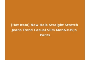 [Hot Item] New Hole Straight Stretch Jeans Trend Casual Slim Men's Pants