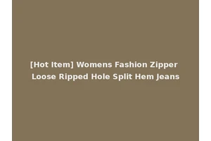 [Hot Item] Womens Fashion Zipper Loose Ripped Hole Split Hem Jeans