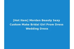 [Hot Item] Morden Beauty Sexy Custom Make Bridal Girl Prom Dress Wedding Dress
