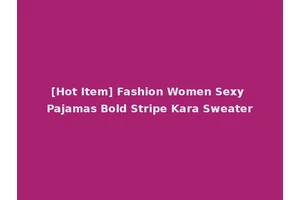[Hot Item] Fashion Women Sexy Pajamas Bold Stripe Kara Sweater