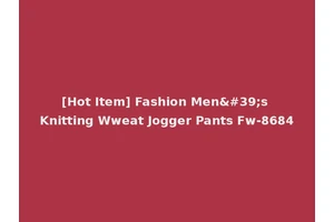 [Hot Item] Fashion Men's Knitting Wweat Jogger Pants Fw-8684