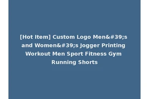 [Hot Item] Custom Logo Men's and Women's Jogger Printing Workout Men Sport Fitness Gym Running Shorts