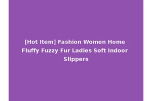 [Hot Item] Fashion Women Home Fluffy Fuzzy Fur Ladies Soft Indoor Slippers