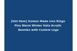 [Hot Item] Human Made Iron Rings Pins Warm Winter Hats Acrylic Beanies with Custom Logo