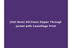 [Hot Item] 2017men Zipper Througt Jacket with Camoflage Print