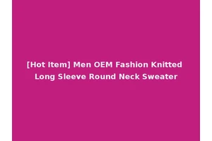 [Hot Item] Men OEM Fashion Knitted Long Sleeve Round Neck Sweater